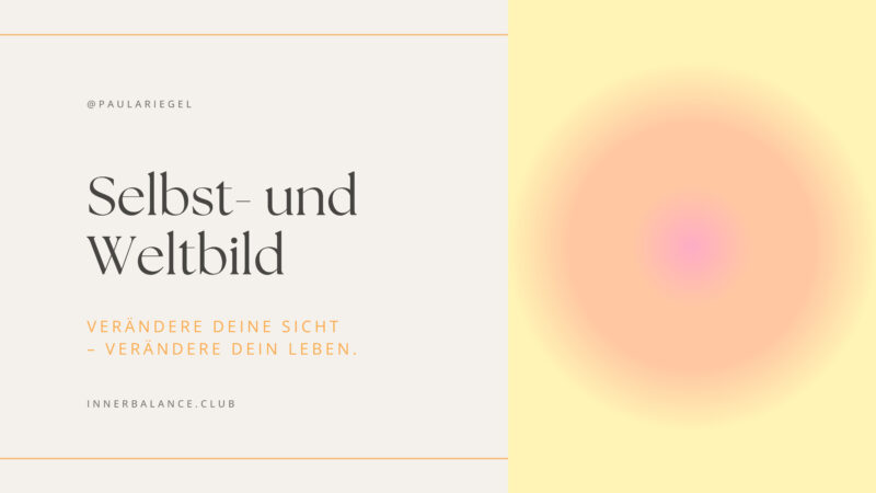 Psychologische Basics: Selbst- und Weltbild