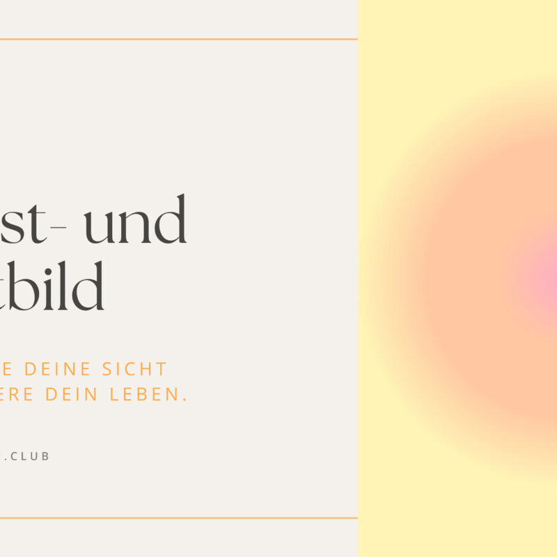 Psychologische Basics: Selbst- und Weltbild